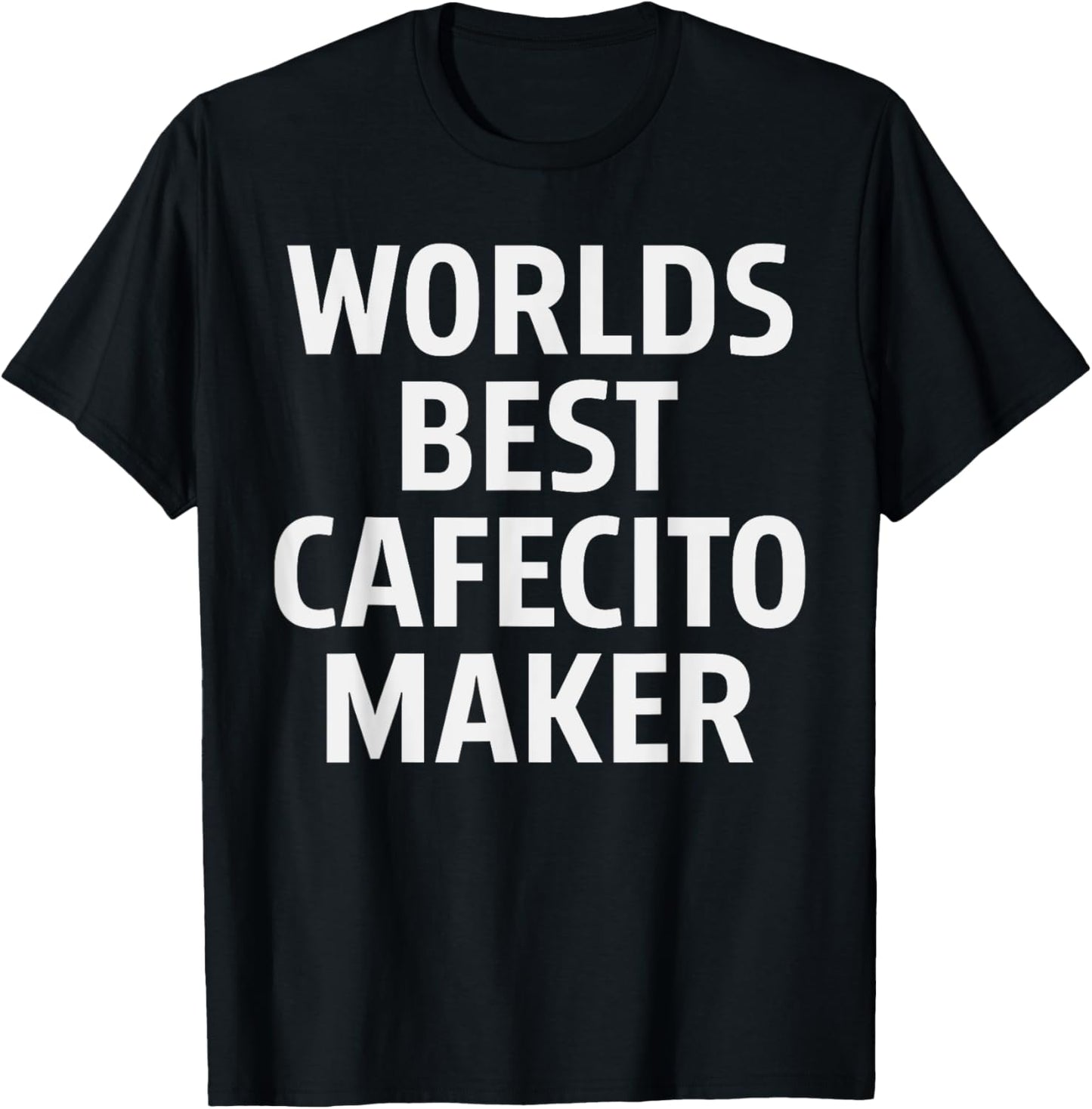 Funny Miami Cuban Coffee World's Best Cafecito Maker Apparel | Premium Quality | Aesthetic Fit