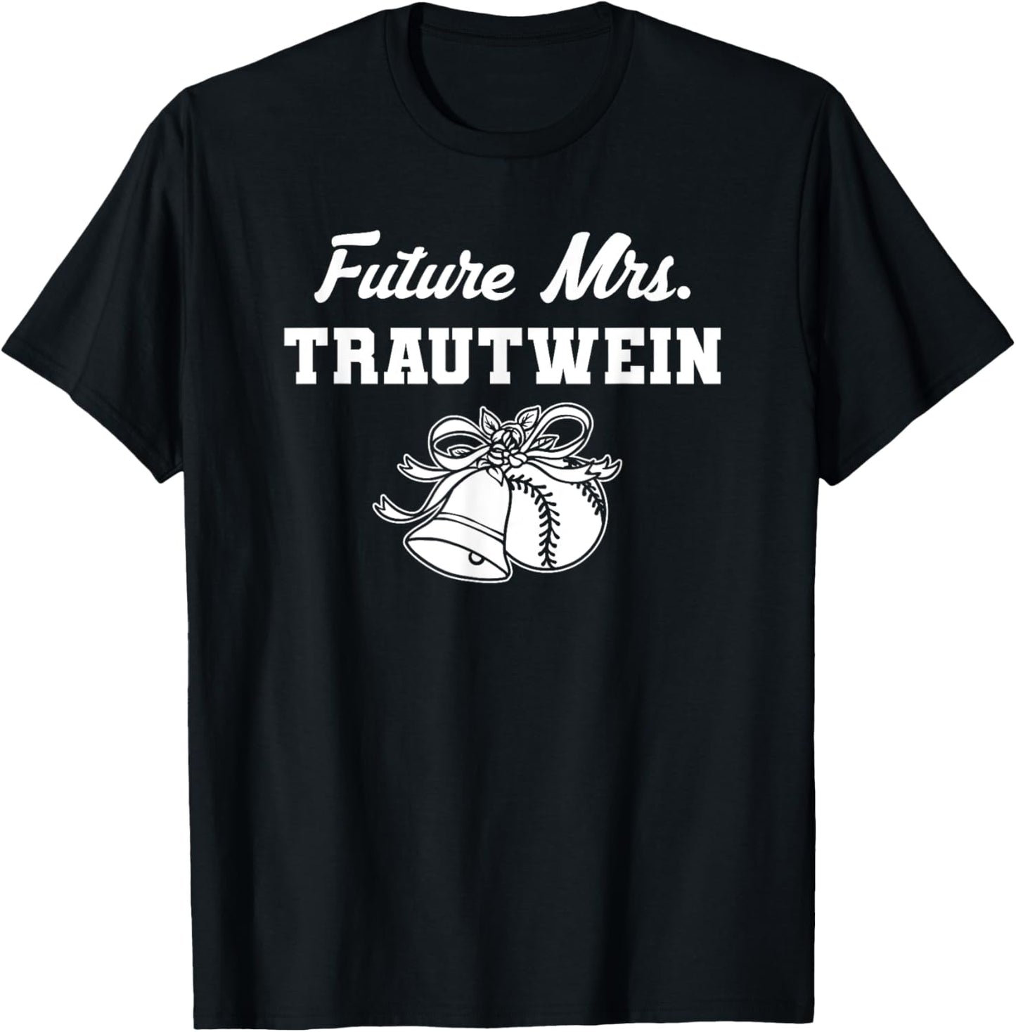Future Mrs. Michael Trautwein Prospect Baseball Fan Gear Apparel | Perfect Gift Idea