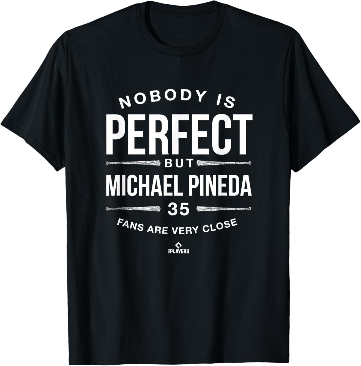 Nobody is Perfect Funny Michael Pineda Baseball Player Apparel | Everyday Casual Wear