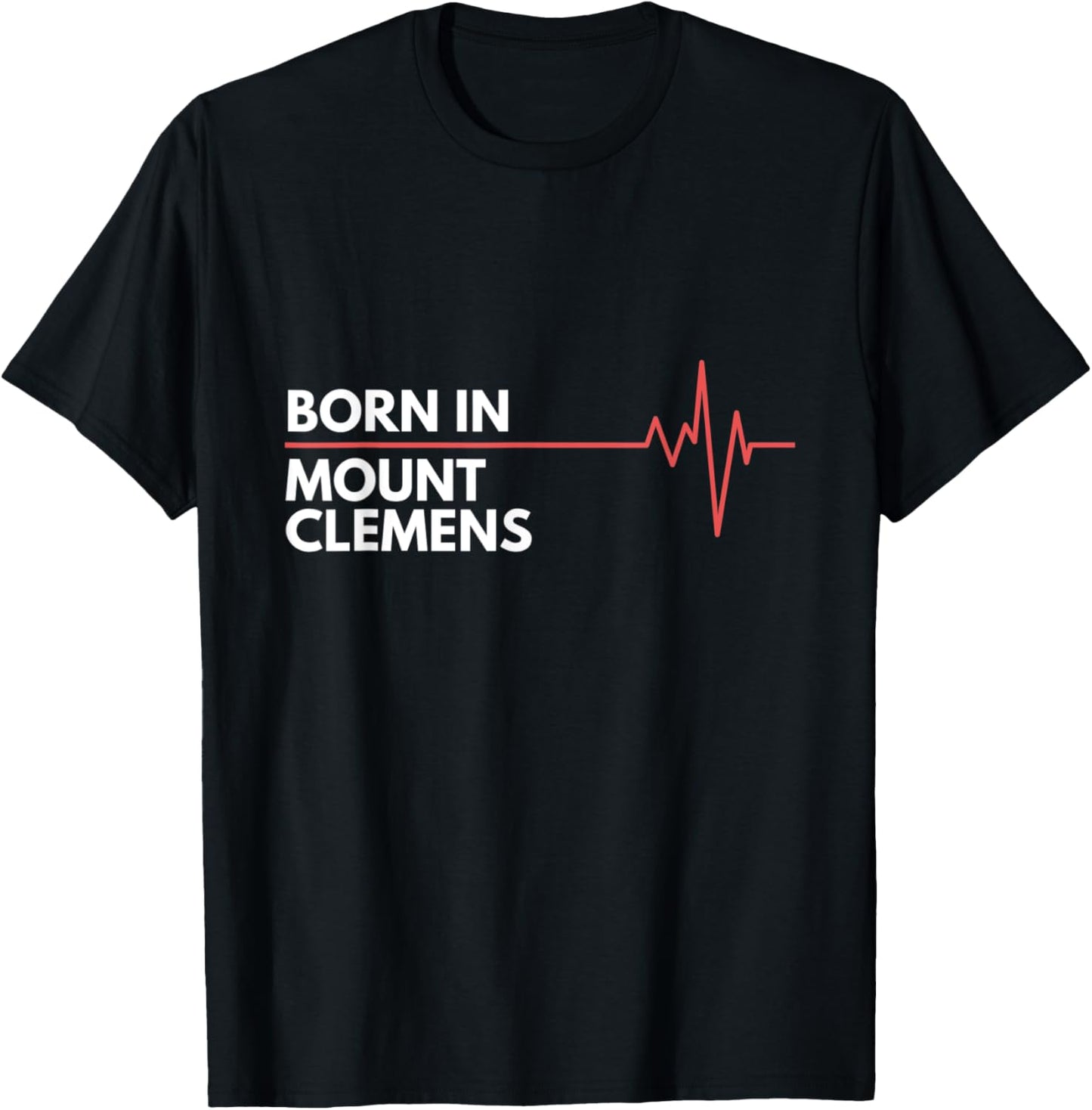 Made In Mount Clemens Michigan Place Of Birth Hometown Apparel | Bestseller Style | Daily Wear Essential