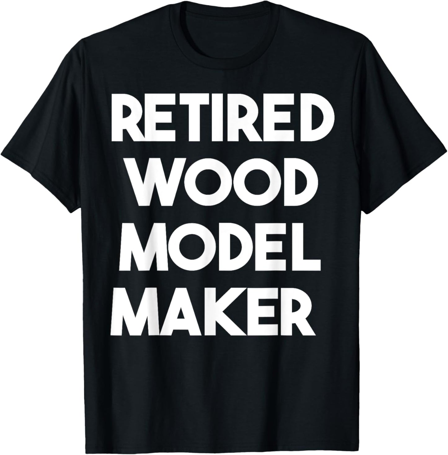 Retired Wood Model Maker Apparel | Trending 2025 | Must-Have Style
