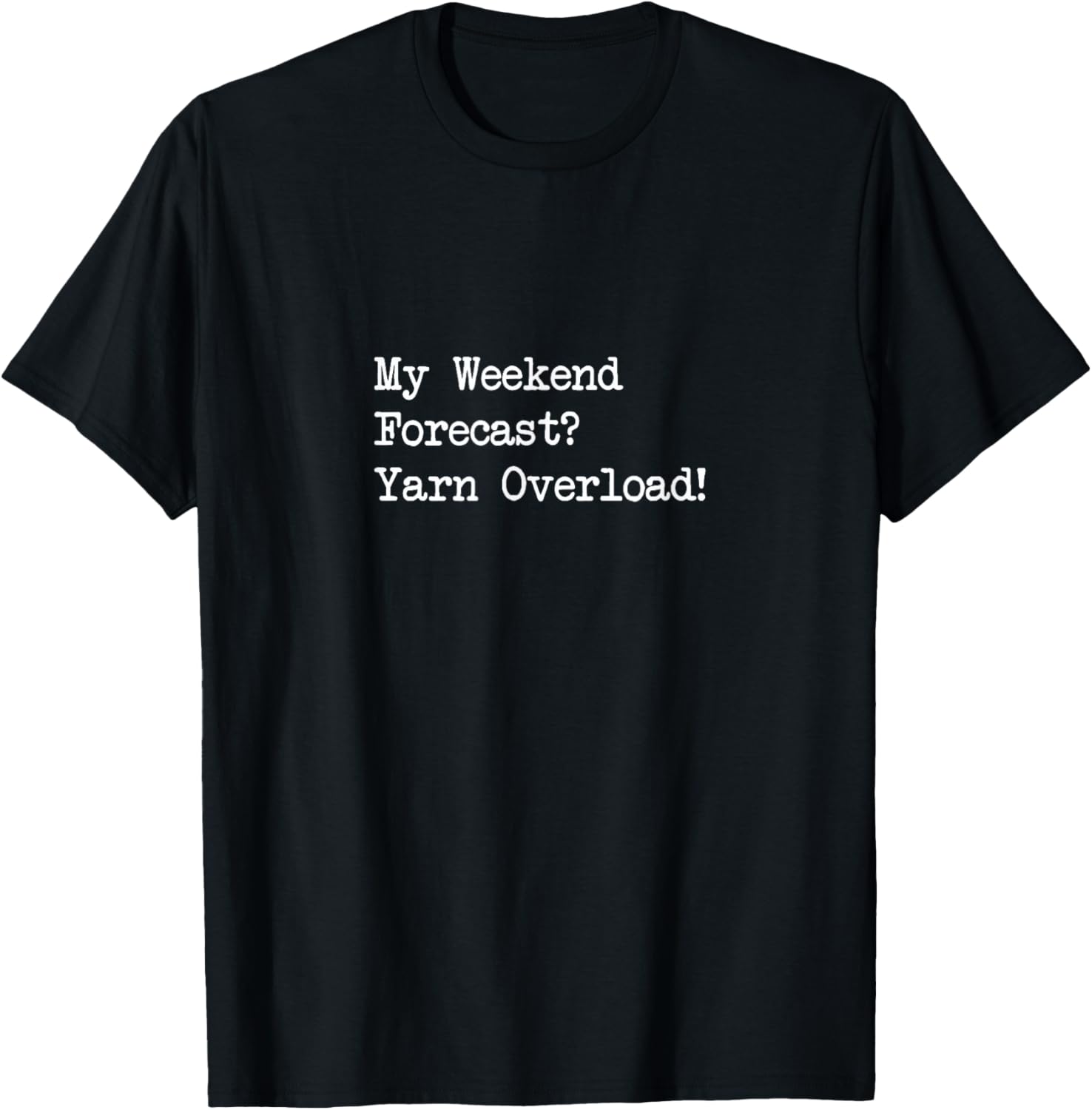 My Weekend Forecast Yarn Overload Funny Quotes Yarn Supply | Trending 2025 | Best Seller Choice