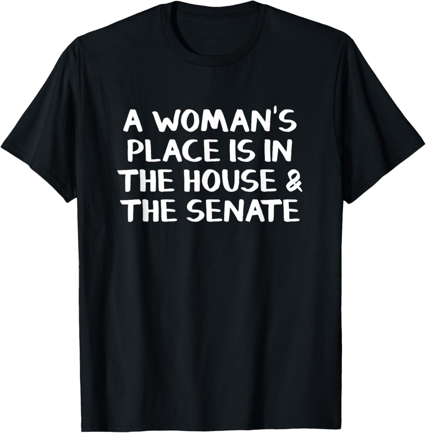 A Woman u2019s Place Is In The House And The Senate Apparel | Premium Quality | High CTR Boost