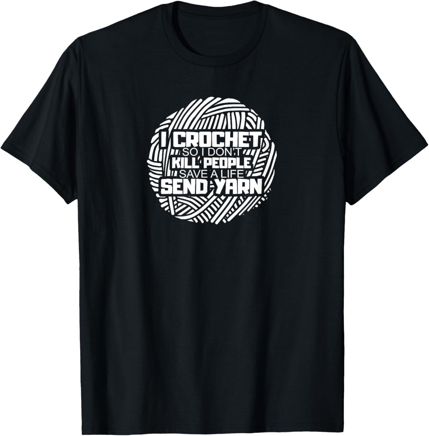 Funny I Crochet So I Don't Kill People Send Yarn Yarn Supply | Trending 2025 | Customer Favorite