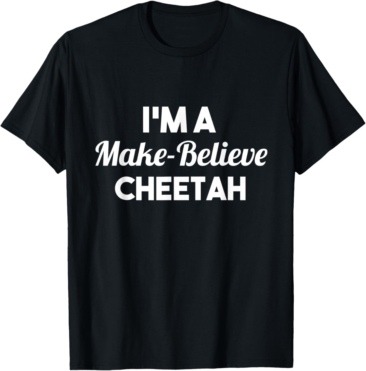 Pretend Im a Cheetah Halloween Costume Lazy Funny Fall Apparel Viral TikTok Find US Top Pick