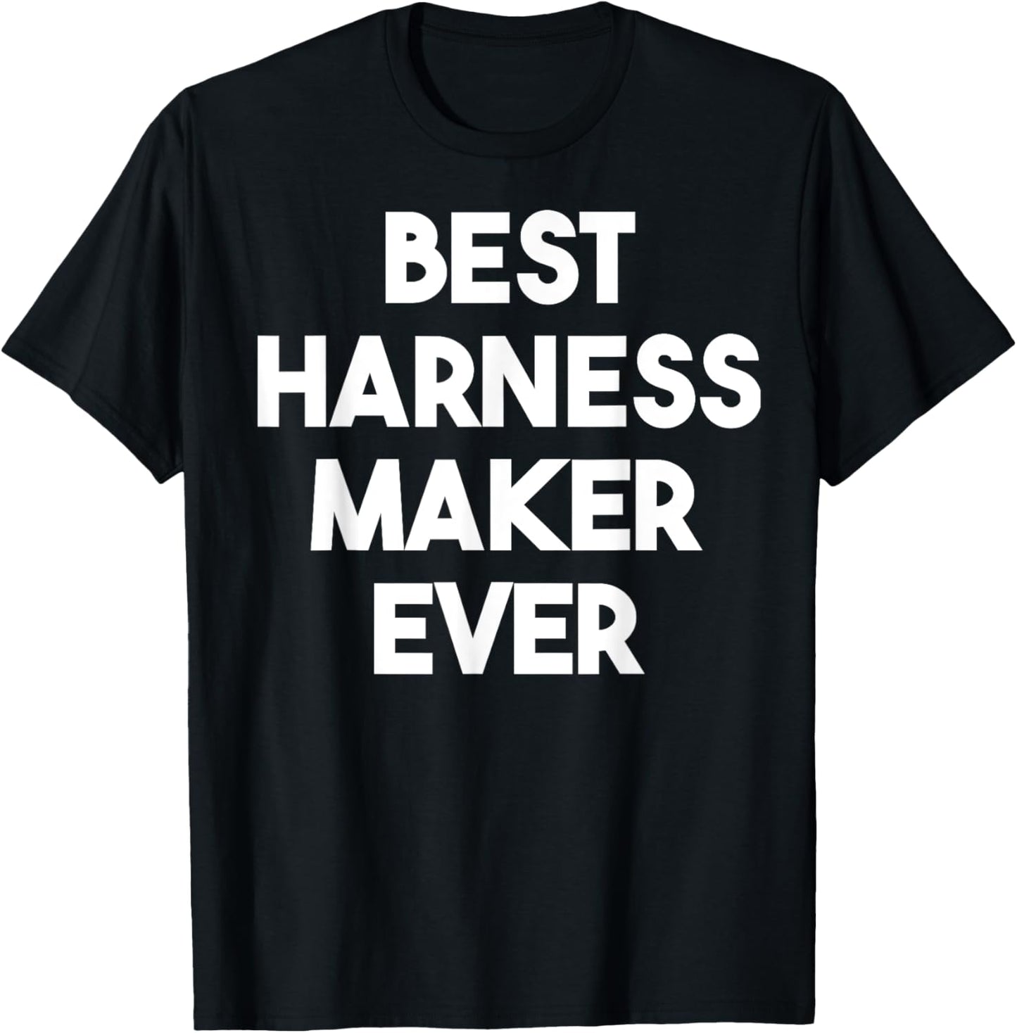 Best Harness Maker Ever Apparel | US Viral Style | Perfect Gift Idea