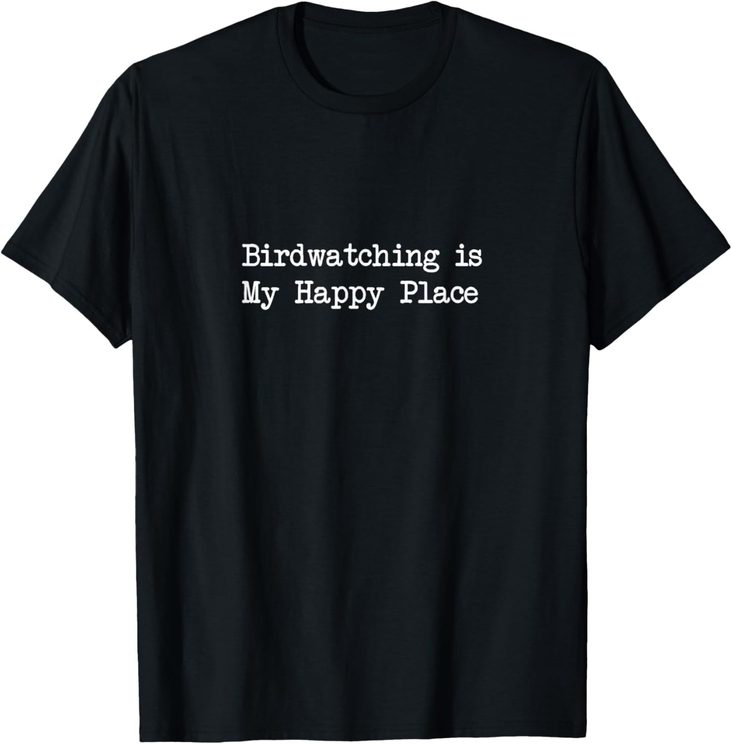 Birdwatching is My Happy Place Funny Nature Lover Quote Apparel | High Search Volume | High CTR Boost
