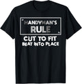 Handyman's Rule Cut to Fit Beat into Place - Handyman Apparel | Google Shopping Optimized | Top Rated Comfort