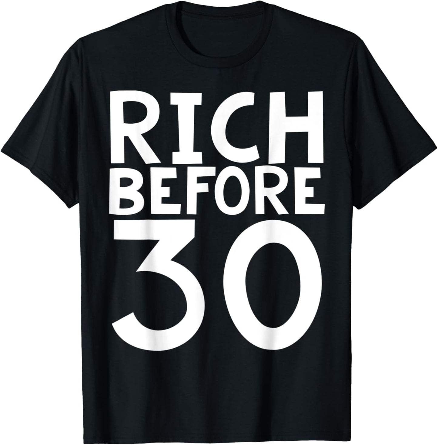 Rich before 30 successful entrepreneur wealthy money makers Apparel | Trending 2025 | Perfect Gift Idea