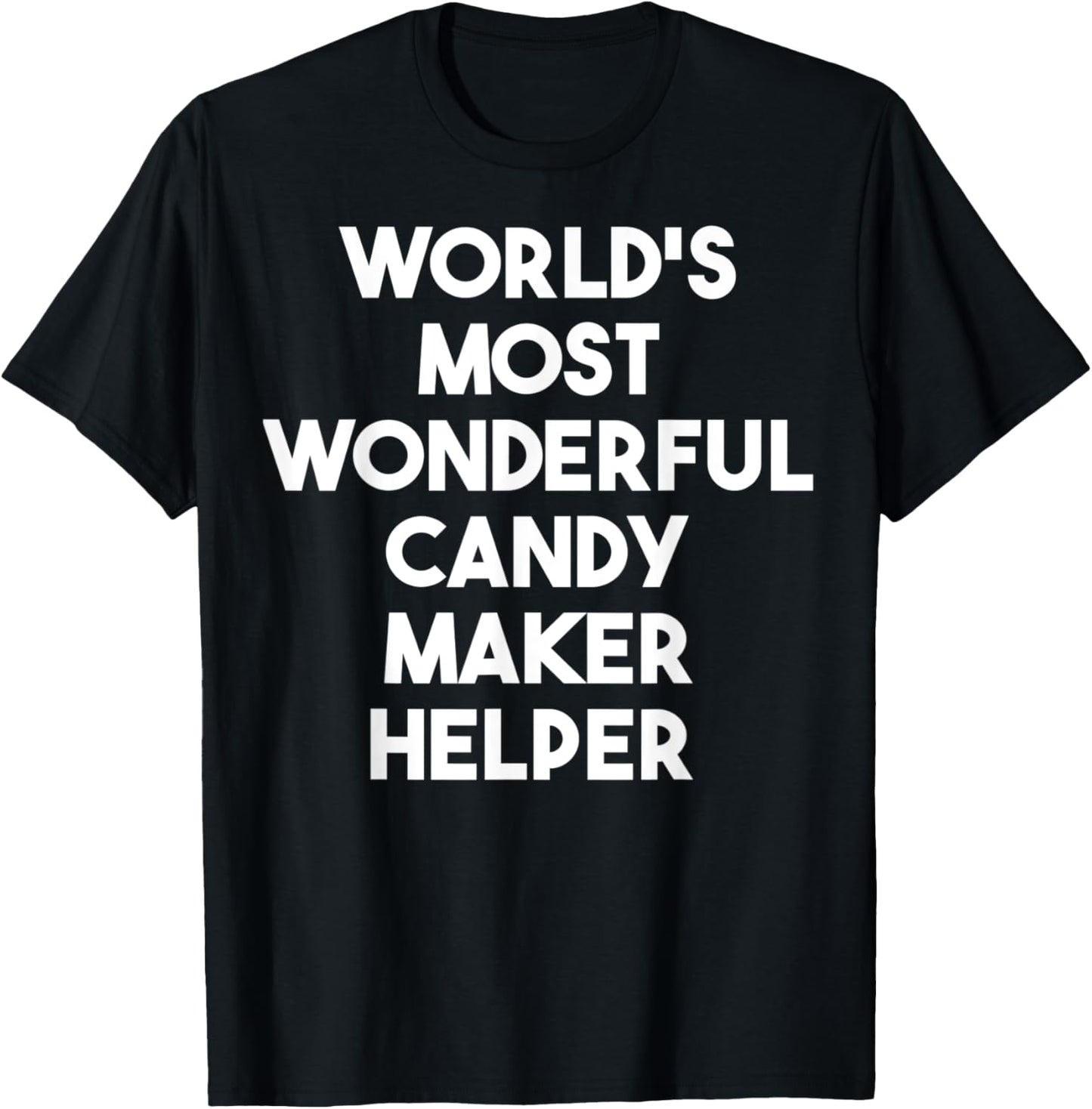 World's Most Wonderful Candy Maker Helper Apparel | Trending 2025 | Must-Have Style