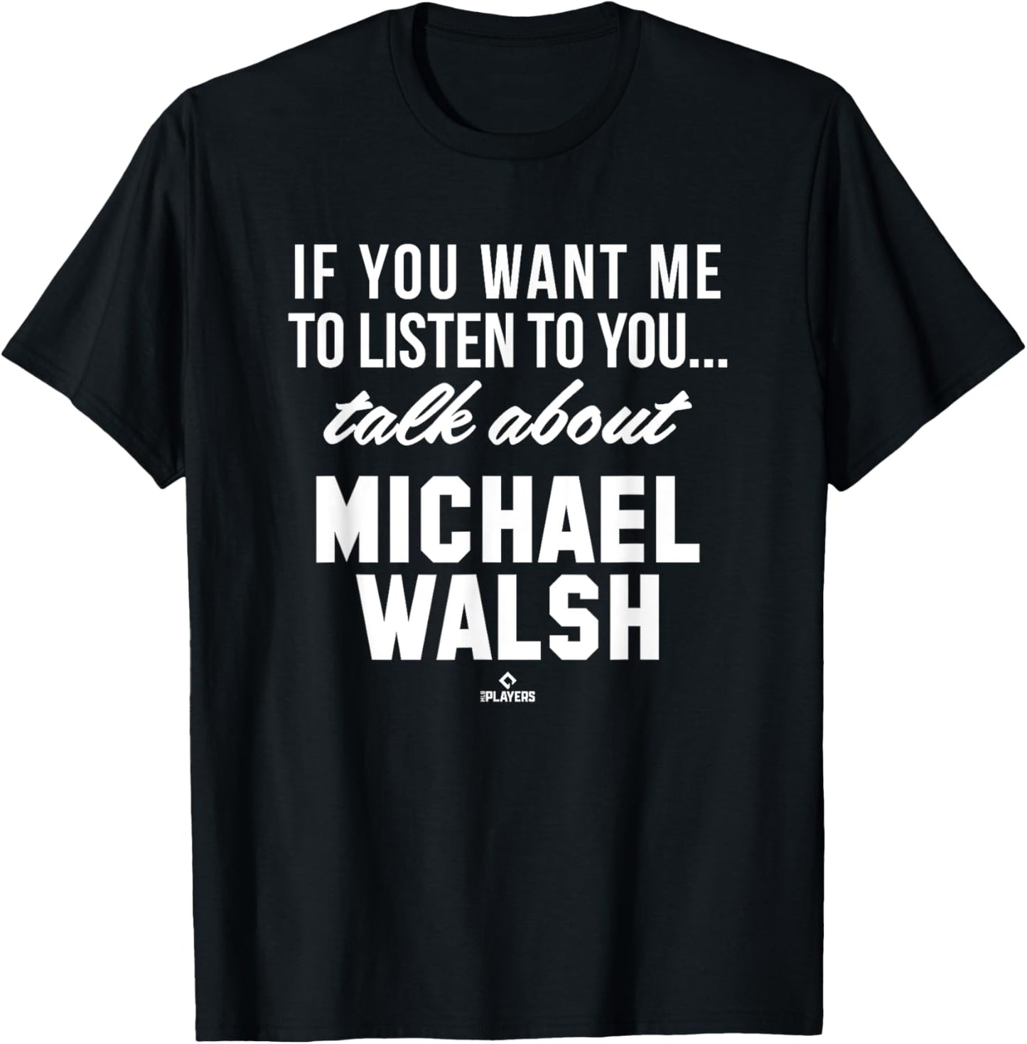 Talk About Michael Walsh Prospect Baseball Fan Gear Apparel | Perfect Gift Idea
