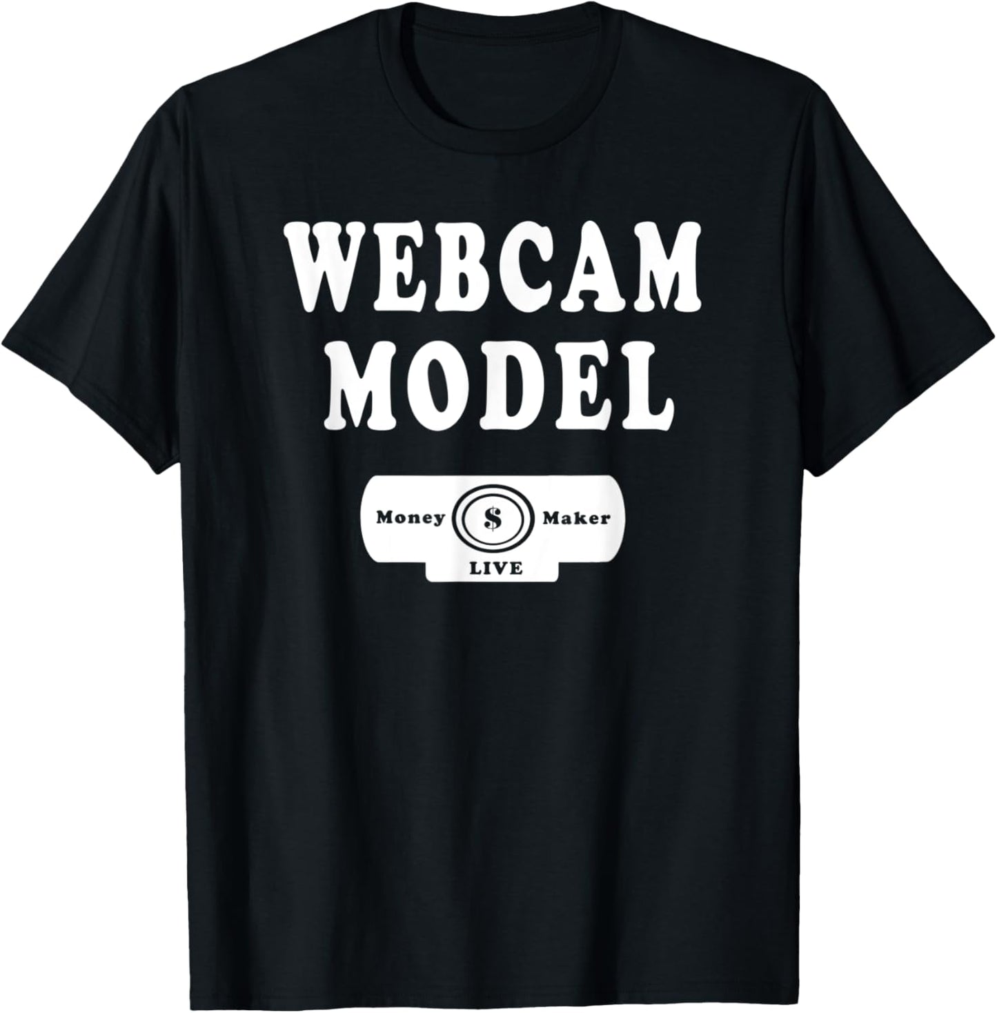 Webcam Model Live Money Maker Webcam Apparel | High Search Volume | Must-Have Style