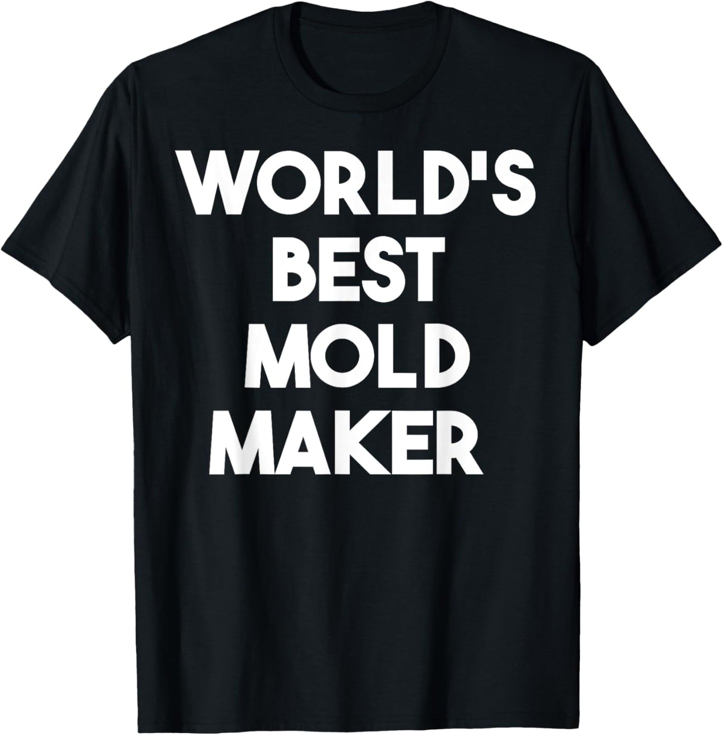 World's Best Mold Maker Apparel | High Search Volume | Aesthetic Fit