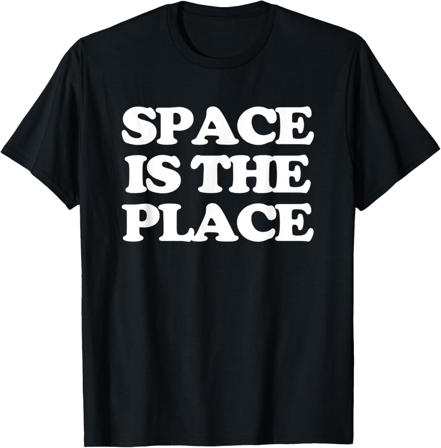 Space Is The Place - Funny Geek Astronaut Nerdy Cool Science Apparel | Bestseller Style | Customer Favorite
