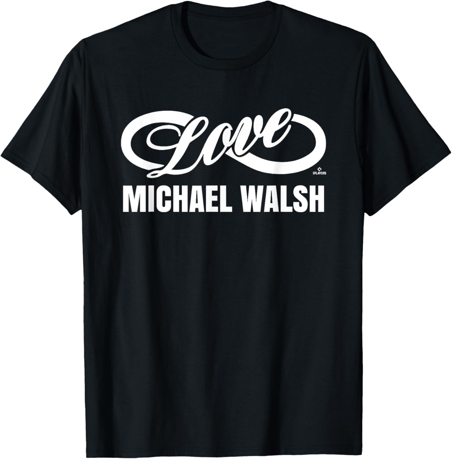 Infinite Love Michael Walsh Prospect Baseball Fan Gear Apparel | US Best Seller
