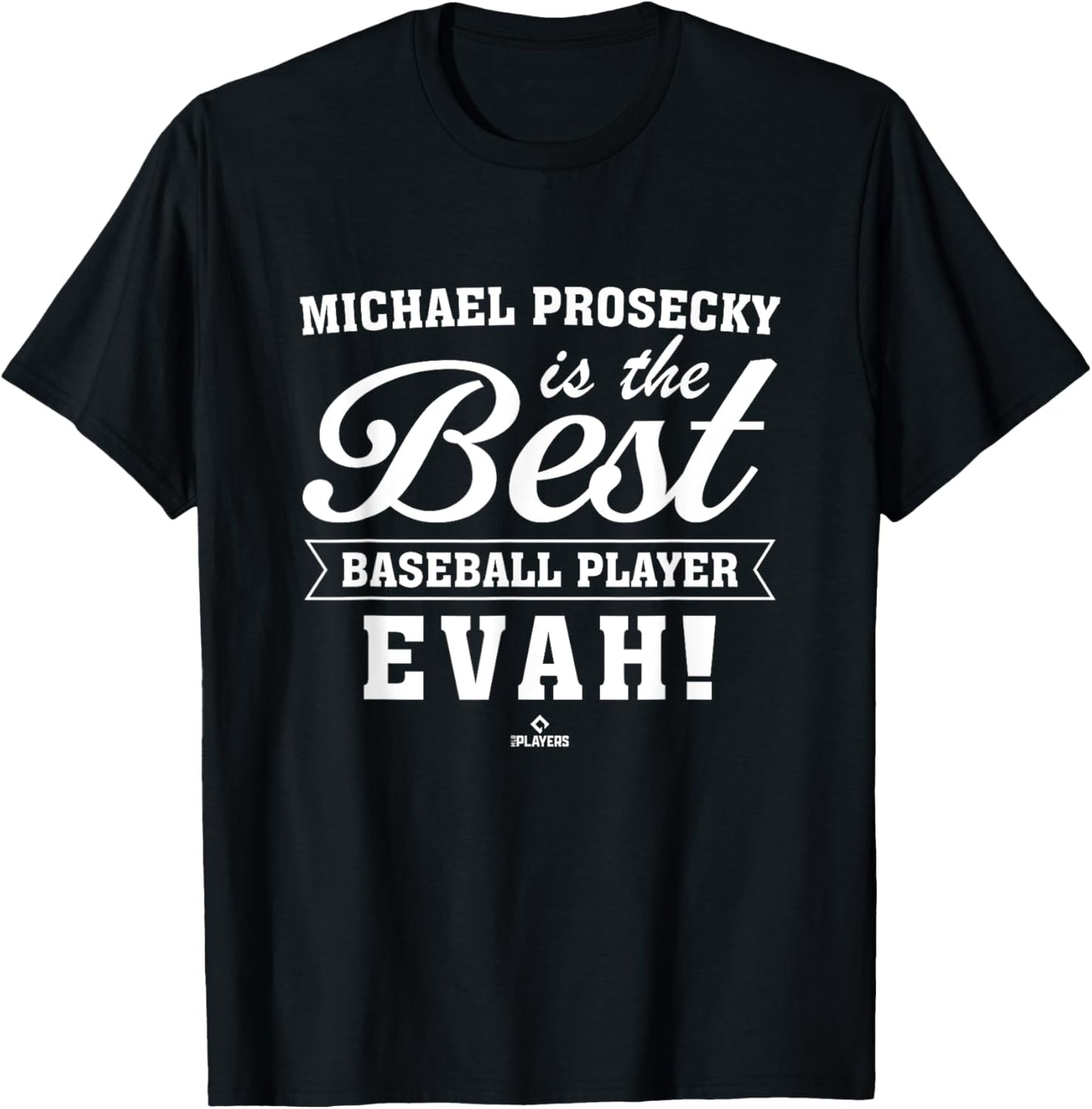 Best Evah Michael Prosecky Prospect Baseball Fan Gear Apparel | Premium Quality