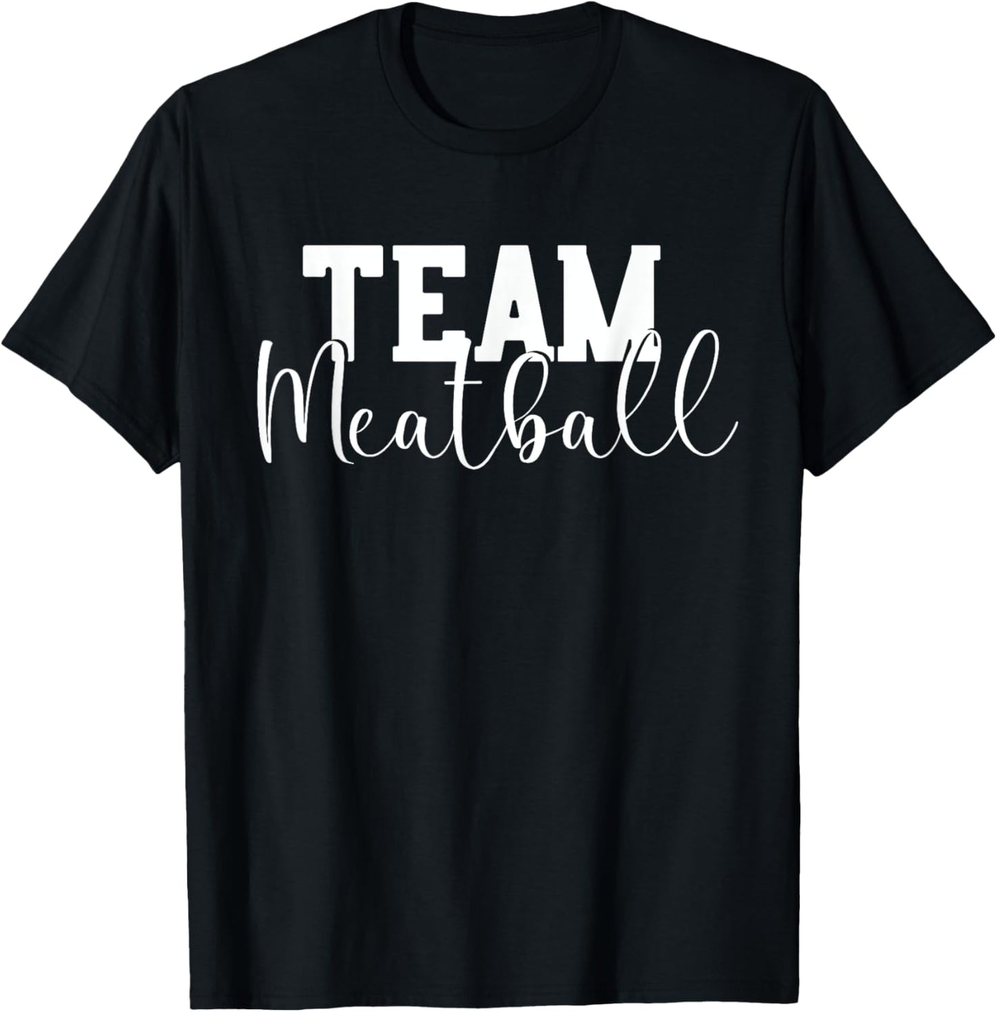 Team Meatball Funny Meatball Maker Outfit Gifts Apparel | US Viral Style | Perfect Gift Idea