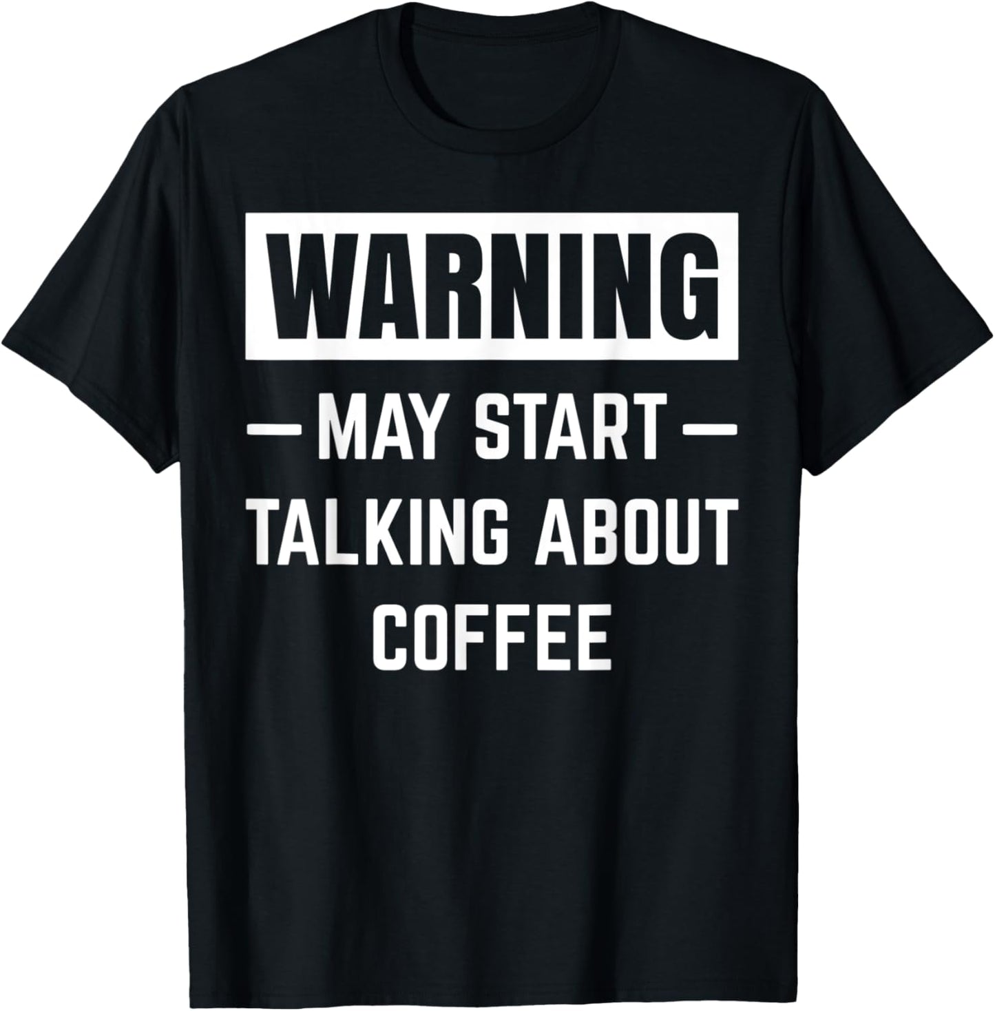 Warning May Start Talking About Coffee Maker Funny Barista Apparel | Premium Quality | Perfect Gift Idea