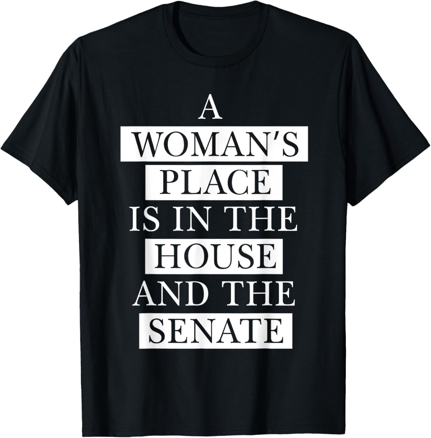 Feminist T-Shirt - A Woman's Place Quote T-Shirt | Trending 2025 | Aesthetic Casual Look