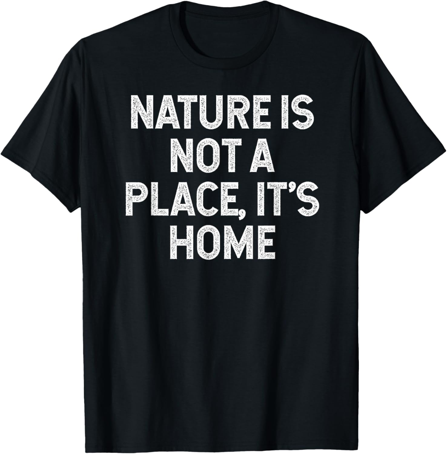 Nature Is Not A Place, It's Home retro vintage Apparel | Google Shopping Optimized | High CTR Boost