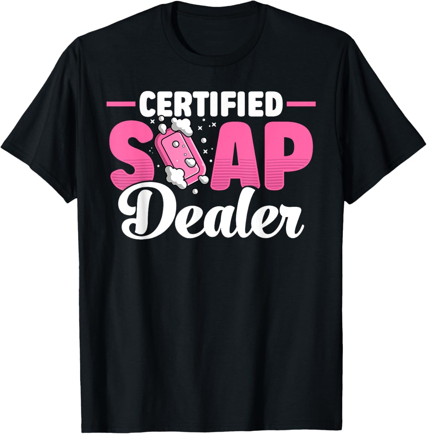 Soap Making Soap Maker Soapologist Certified Soap Dealer Apparel | Premium Quality | Perfect Gift Idea