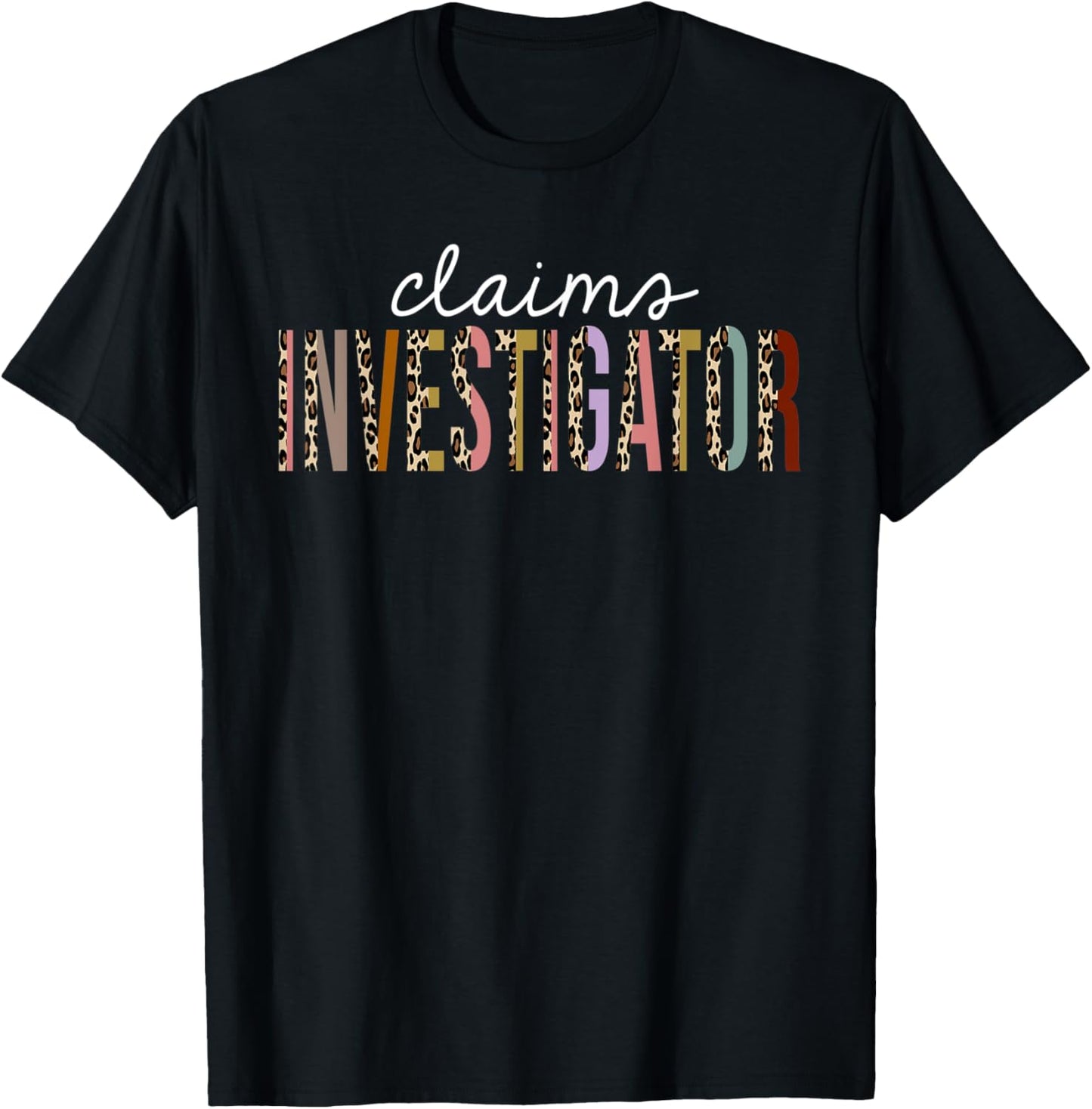 Claims Investigator Leopard Print Funny Appreciation Apparel Viral TikTok Find US Top Pick