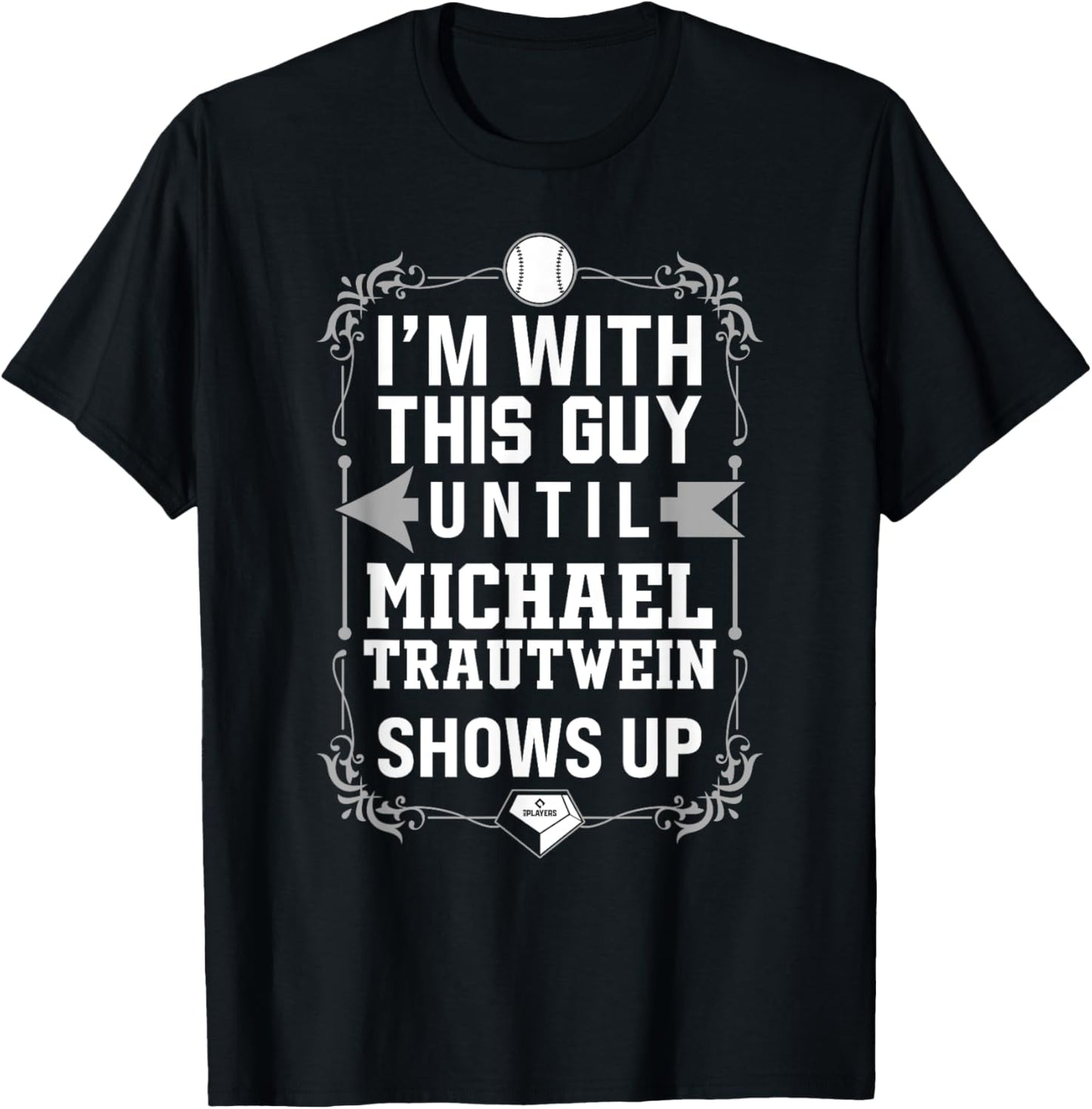I u2019m With Michael Trautwein Prospect Baseball Fan Gear Apparel | Everyday Casual Wear