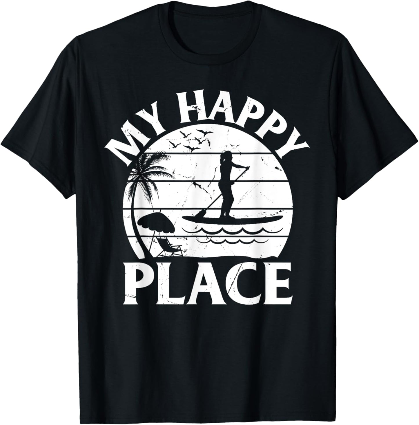 Surfing SUP Girl My Happy Place - Stand Up Paddleboard Apparel | US Viral Pick | Customer Favorite