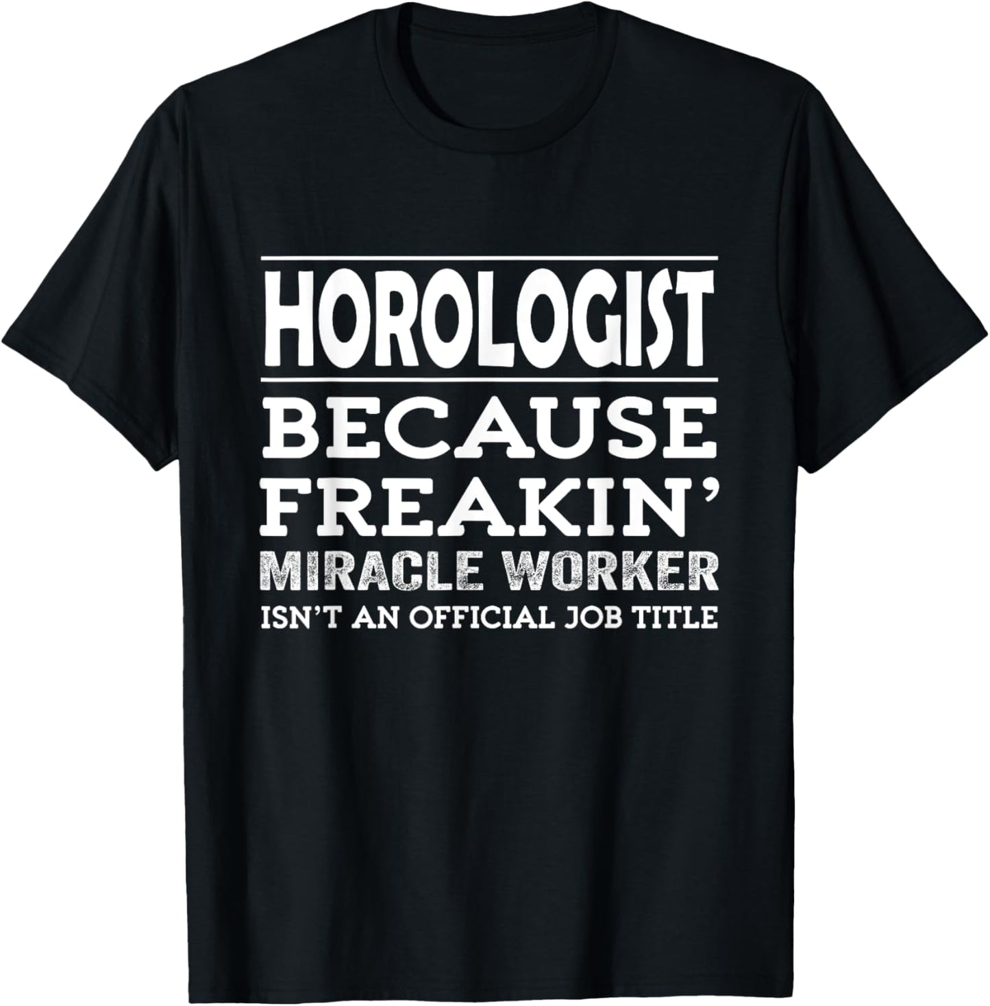 Horologist Miracle Worker - Watchmaker Apparel | US Viral Style | Must-Have Style