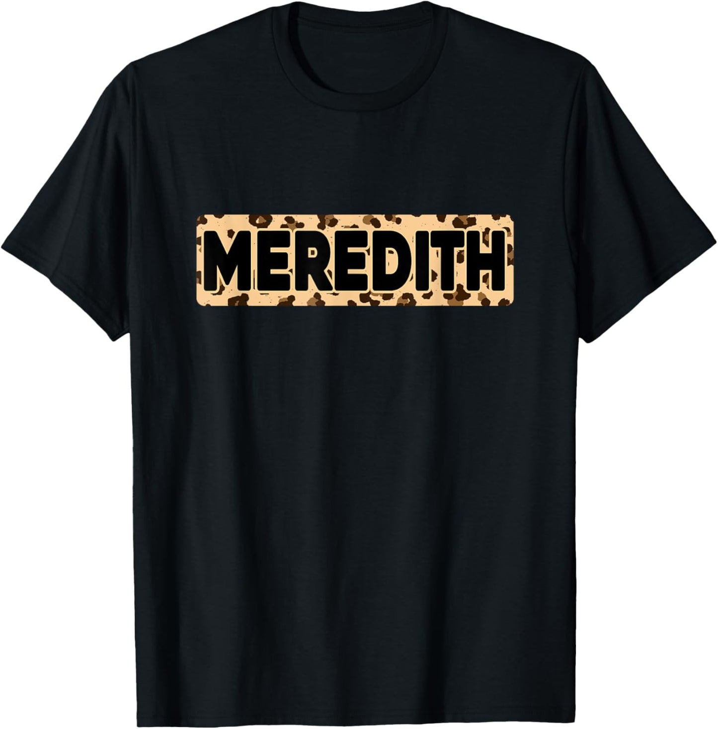 Funny Meredith Leopard Print Personalized Name Meredith Apparel High Search Demand Fan Favorite