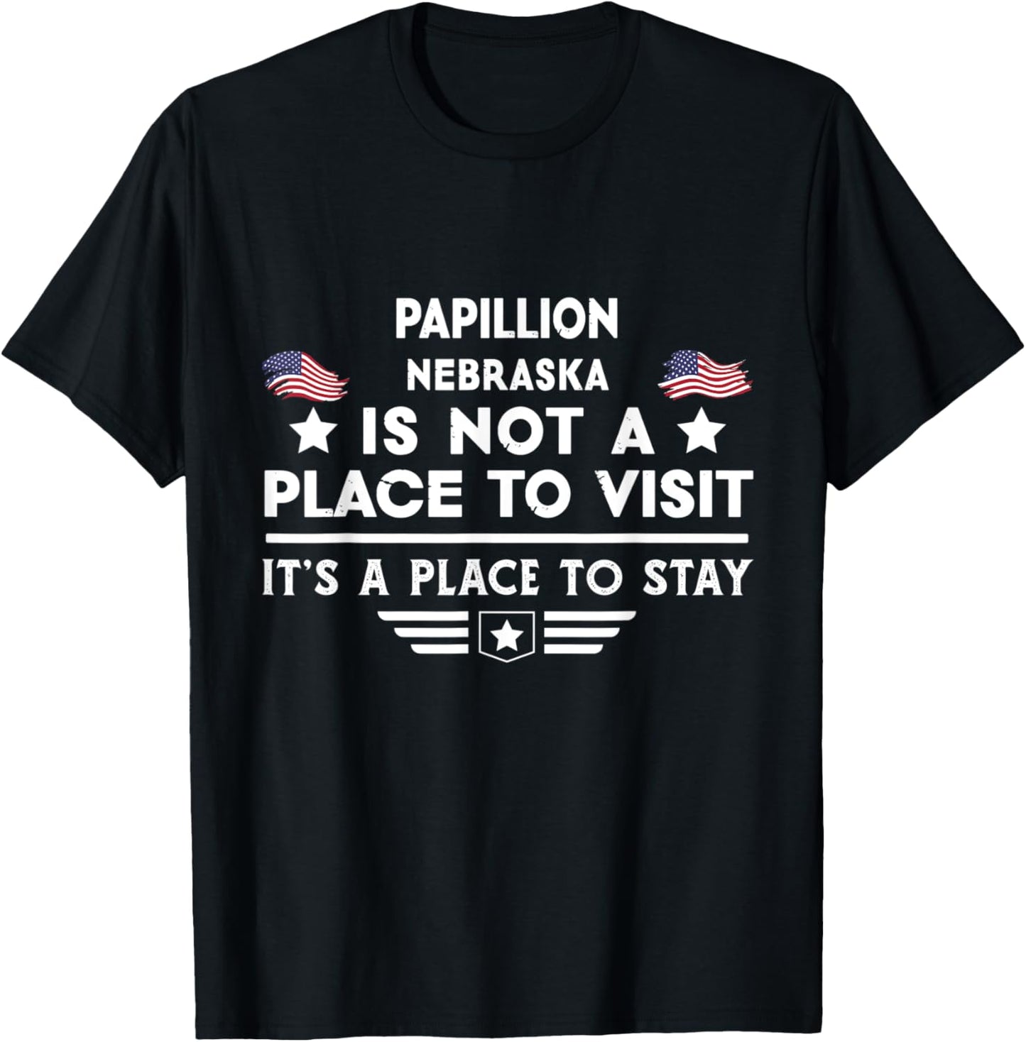 Papillion Nebraska Place to stay USA Town Home City Apparel | Trending 2025 | Customer Favorite