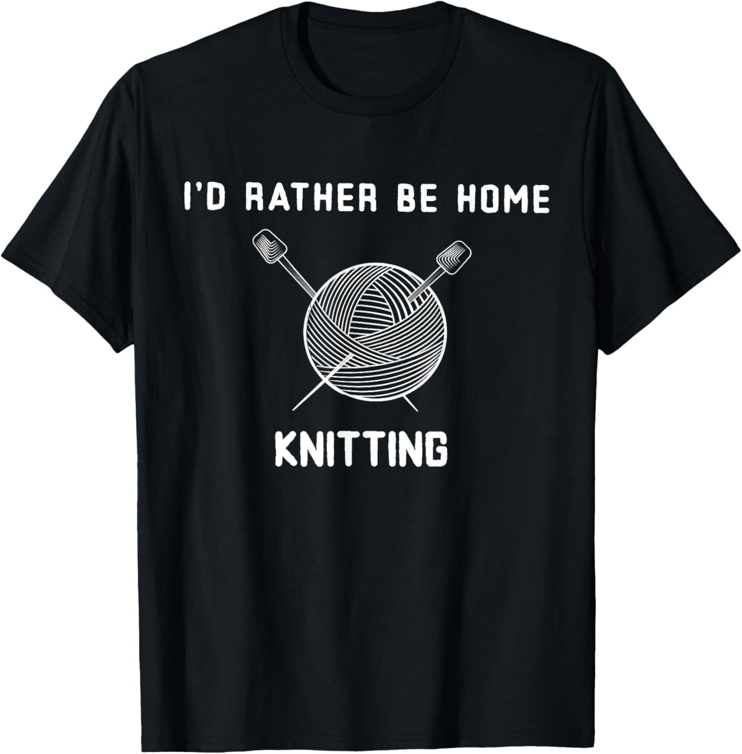 I'd Rather Be Home Knitting Funny Yarn Lover Yarn Supply | Trending 2025 | Best Seller Choice