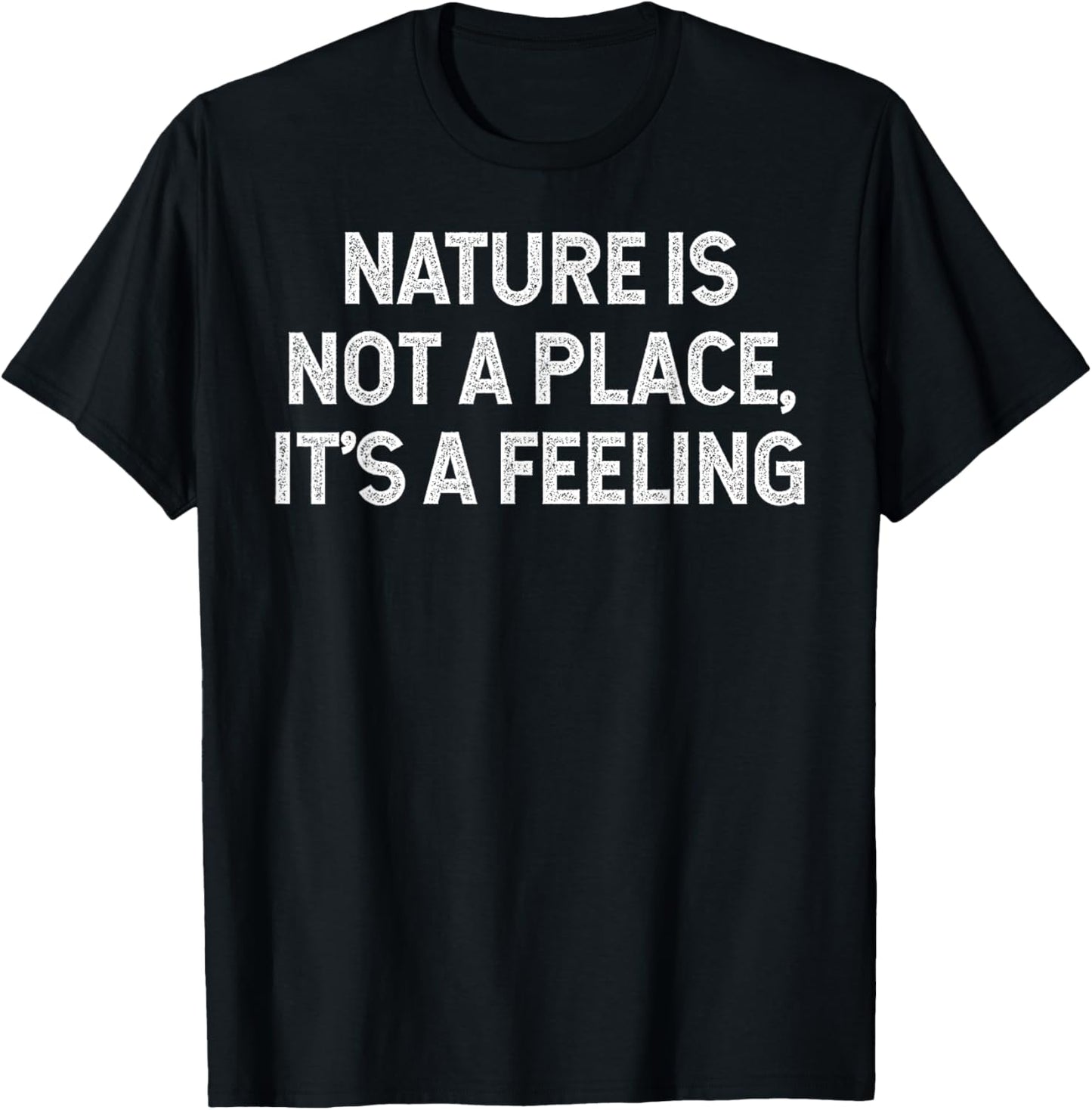 Nature Is Not A Place, It's A Feeling camping hiking retro Apparel | Google Shopping Optimized | High CTR Boost