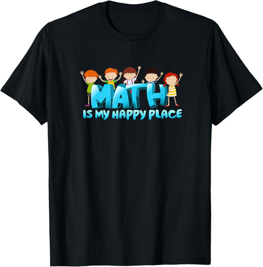 Math Is My Happy Place Shirt Mathematics T Shirt T-Shirt | Google Shopping Optimized | Daily Wear Essential