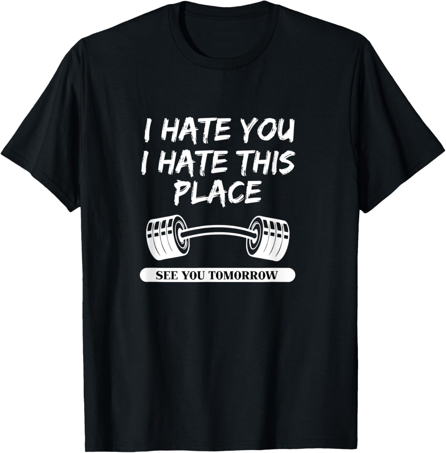 I Hate You This Place See You Tomorrow Workout Apparel | Google Shopping Optimized | Perfect Gift Choice