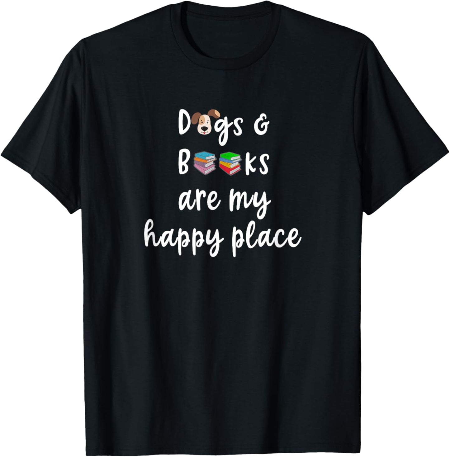 Dogs & Books Are My Happy Place Bookish Book Nerd Dog Lover T-Shirt for Men Women Girls Kids T-Shirt | Bestseller Style | Perfect Gift Choic...