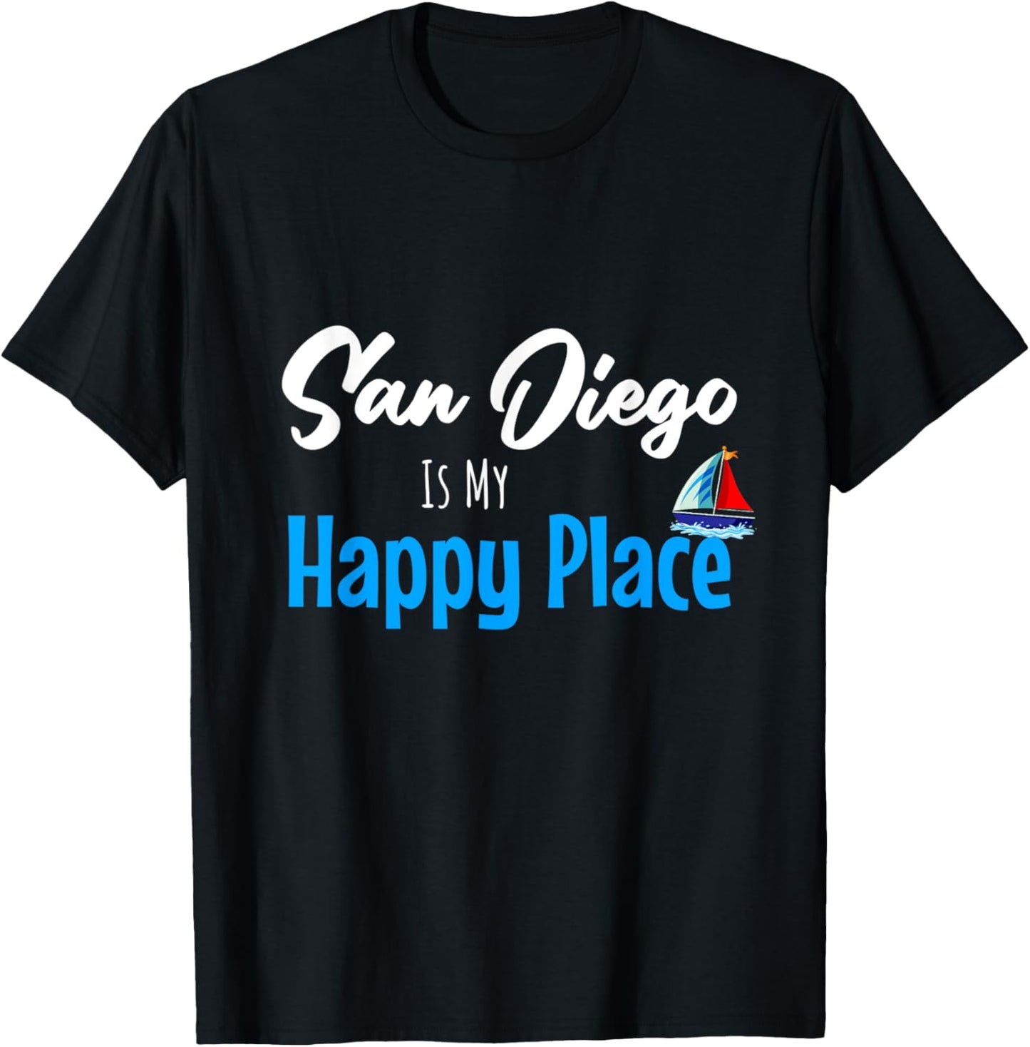 San Diego Is My Happy Place California Vacation Apparel | Trending 2025 | High CTR Boost