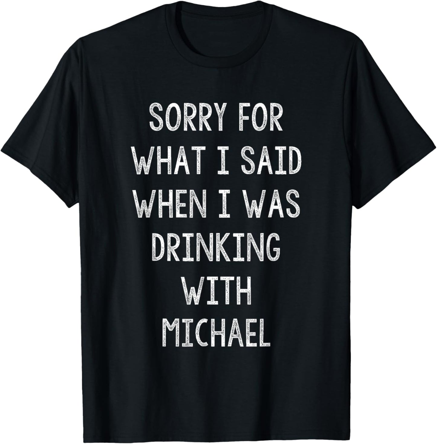 Sorry For What I Said While I Was Drinking With Michael Apparel | Viral Streetwear Style