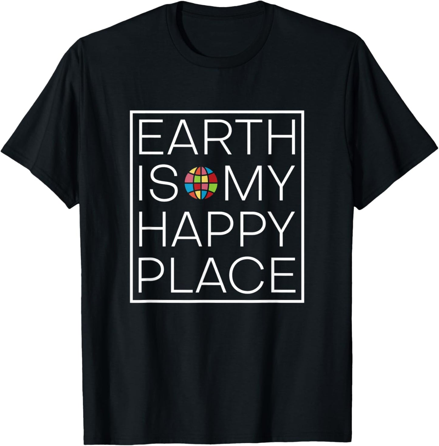 Earth Is My Happy Place - Solar System Apparel | High Search Volume | Daily Wear Essential