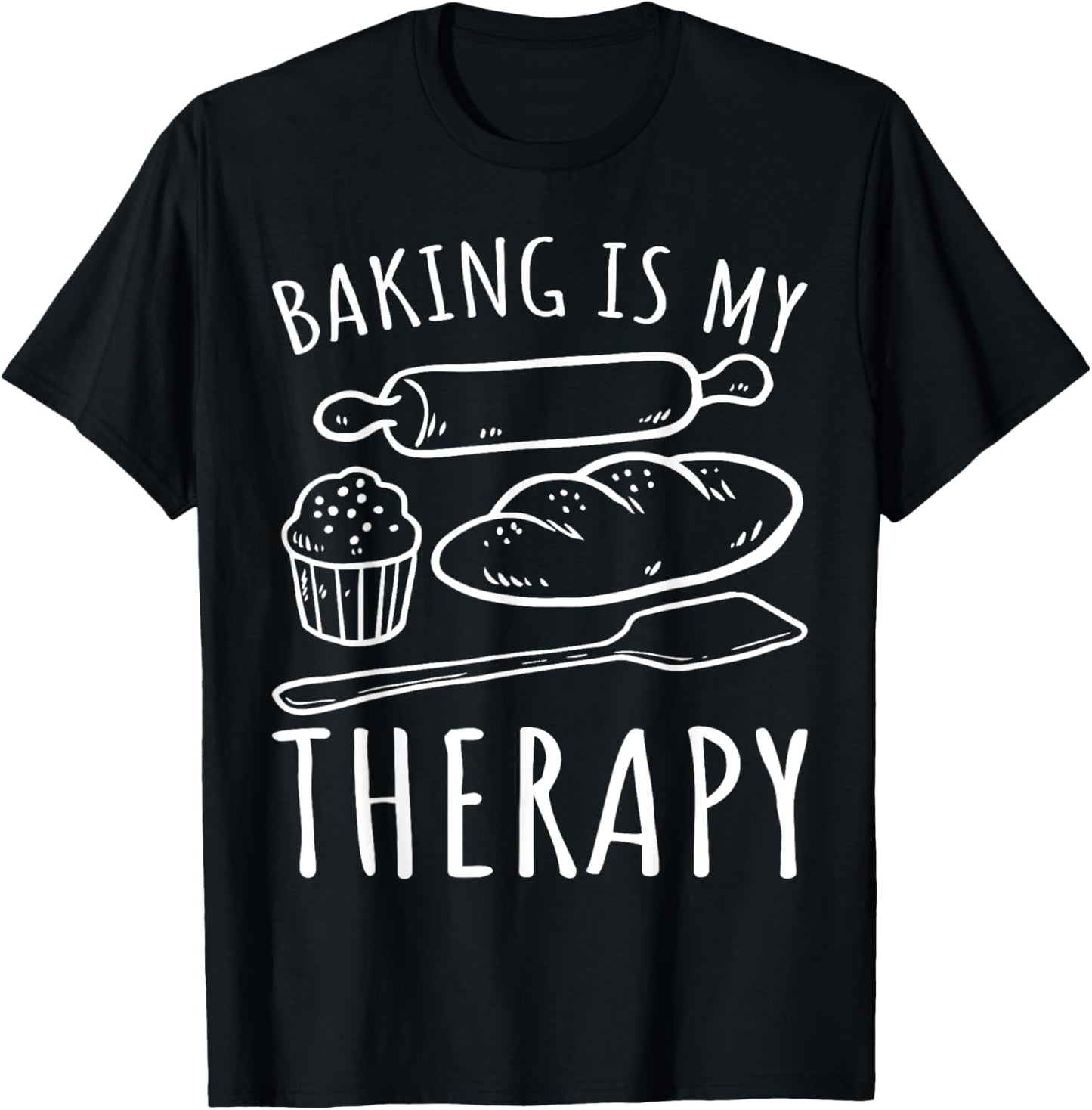 Bread Baking - Funny Baking Is My Therapy Bread Maker Apparel | US Viral Style | Must-Have Style