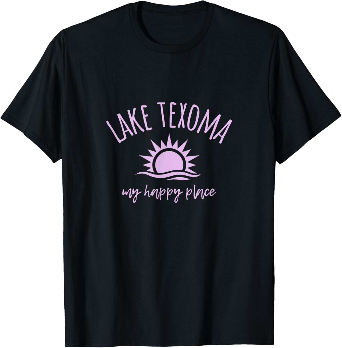 Lake Texoma My Happy Place TX OK Boating Fishing Camping Apparel | Bestseller Style | Top Rated Comfort