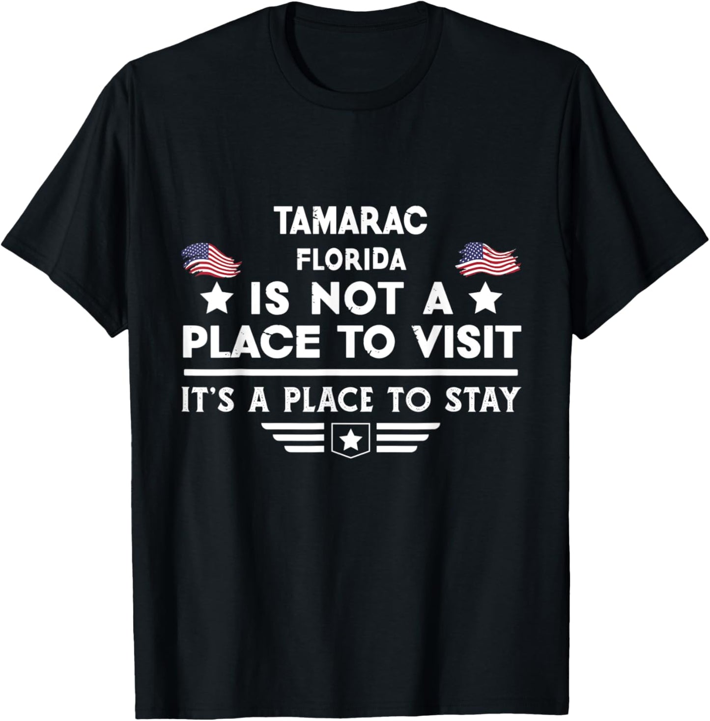 Tamarac Florida Place to stay USA Town Home City Apparel | Premium Quality | Customer Favorite