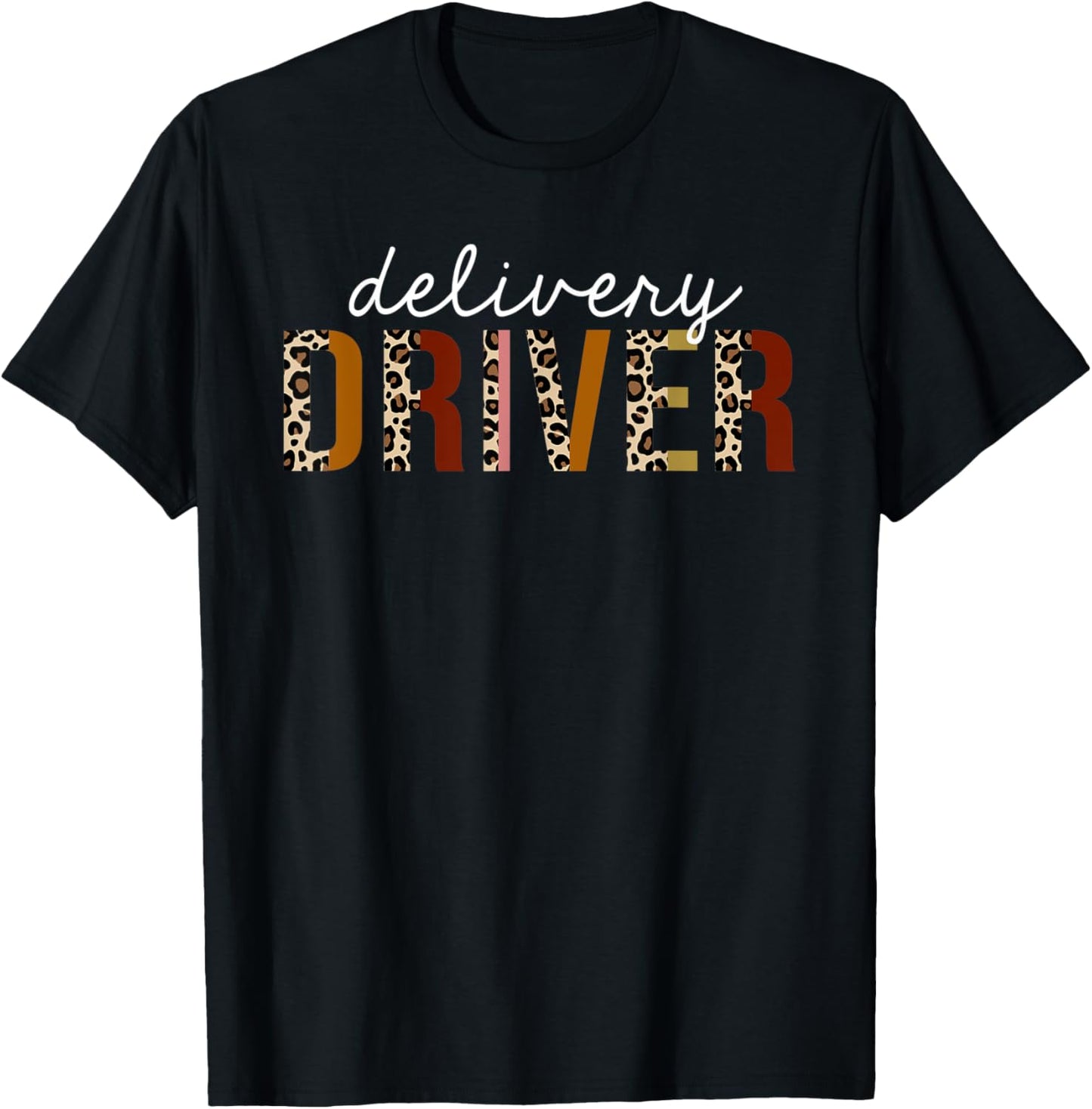 Delivery Driver Leopard Print Funny Appreciation Apparel Comfort Fit Hot Right Now