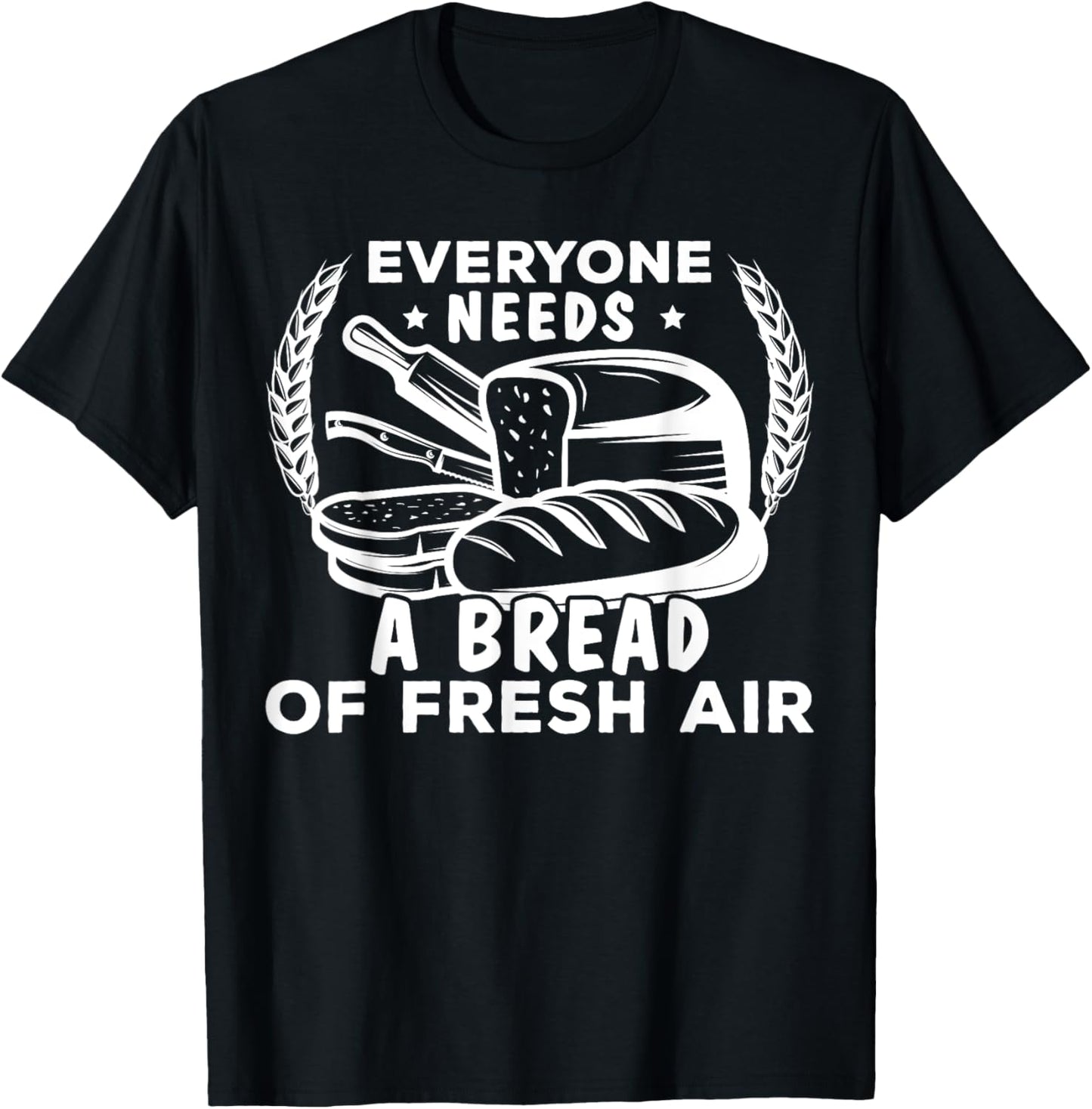 A Bread Of Fresh Air Bread Making Design For Bread Maker Apparel | US Viral Style | Comfort Daily Wear
