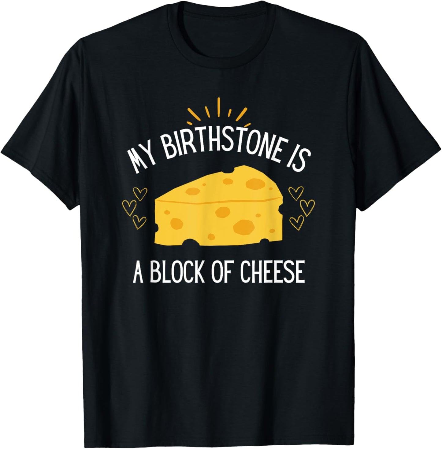 My Birthstone is A Block Of Cheese Lover Cheesemonger Maker Apparel | US Viral Style | Comfort Daily Wear