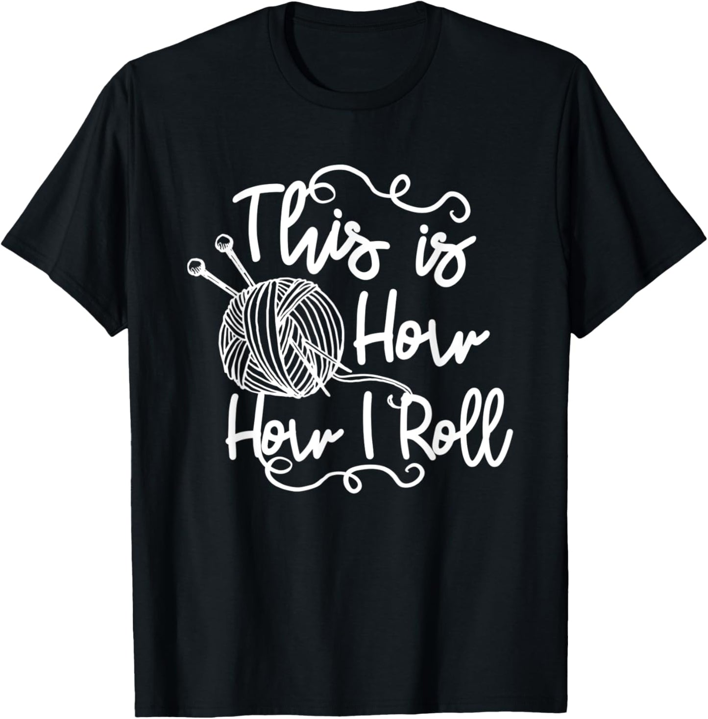 Knitting - This Is How I Roll Yarn Needlework Gift Yarn Supply | Premium Quality | Perfect for Crafters