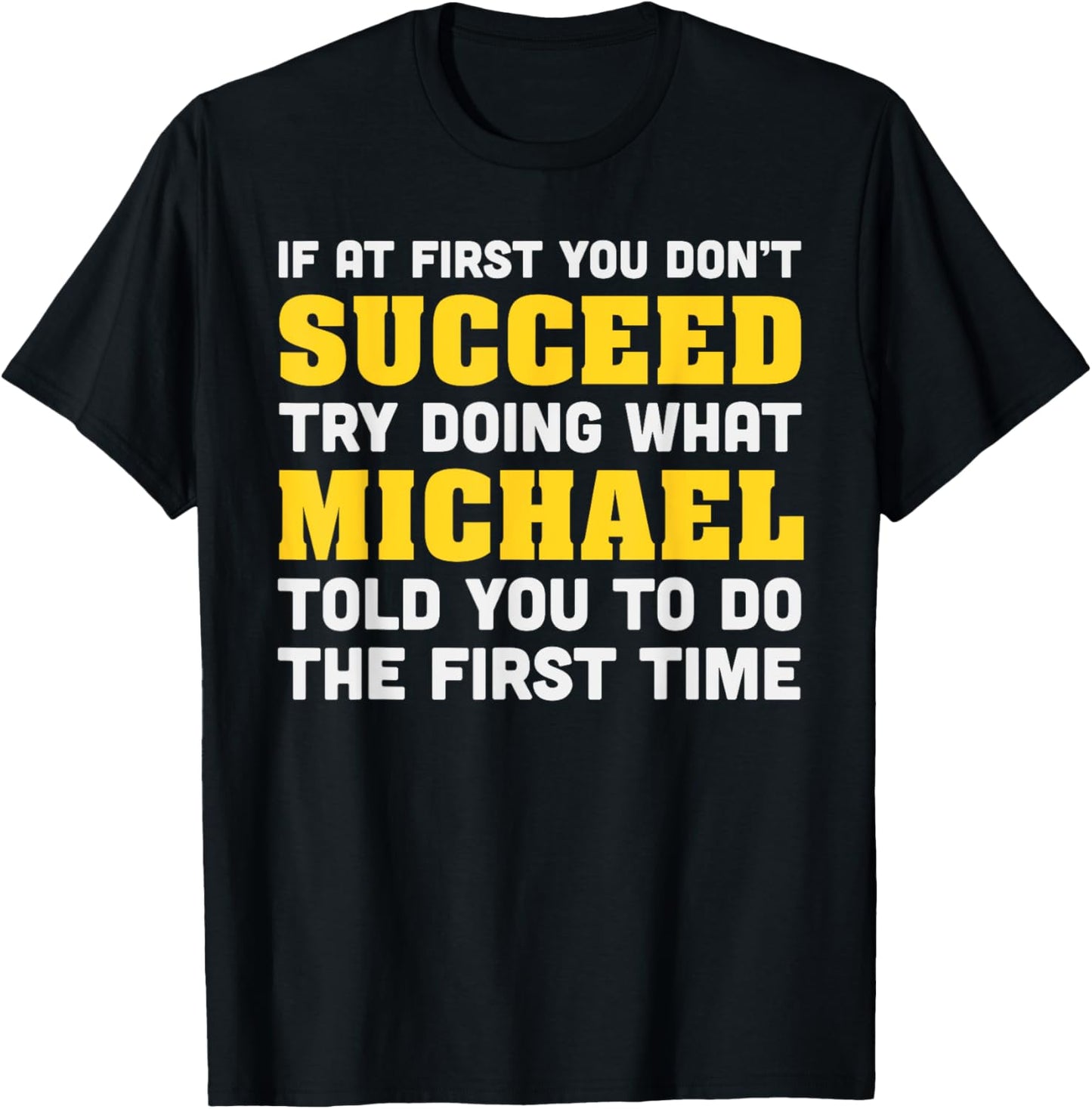 Michael Name Funny If At First You Don't Succeed Michael Apparel | Viral Streetwear Style
