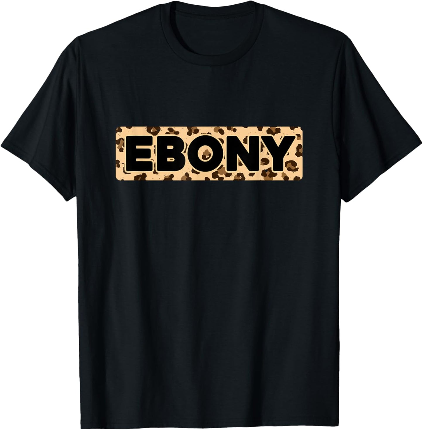 Funny Ebony Leopard Print Personalized Name Ebony Apparel Comfort Fit US Top Pick