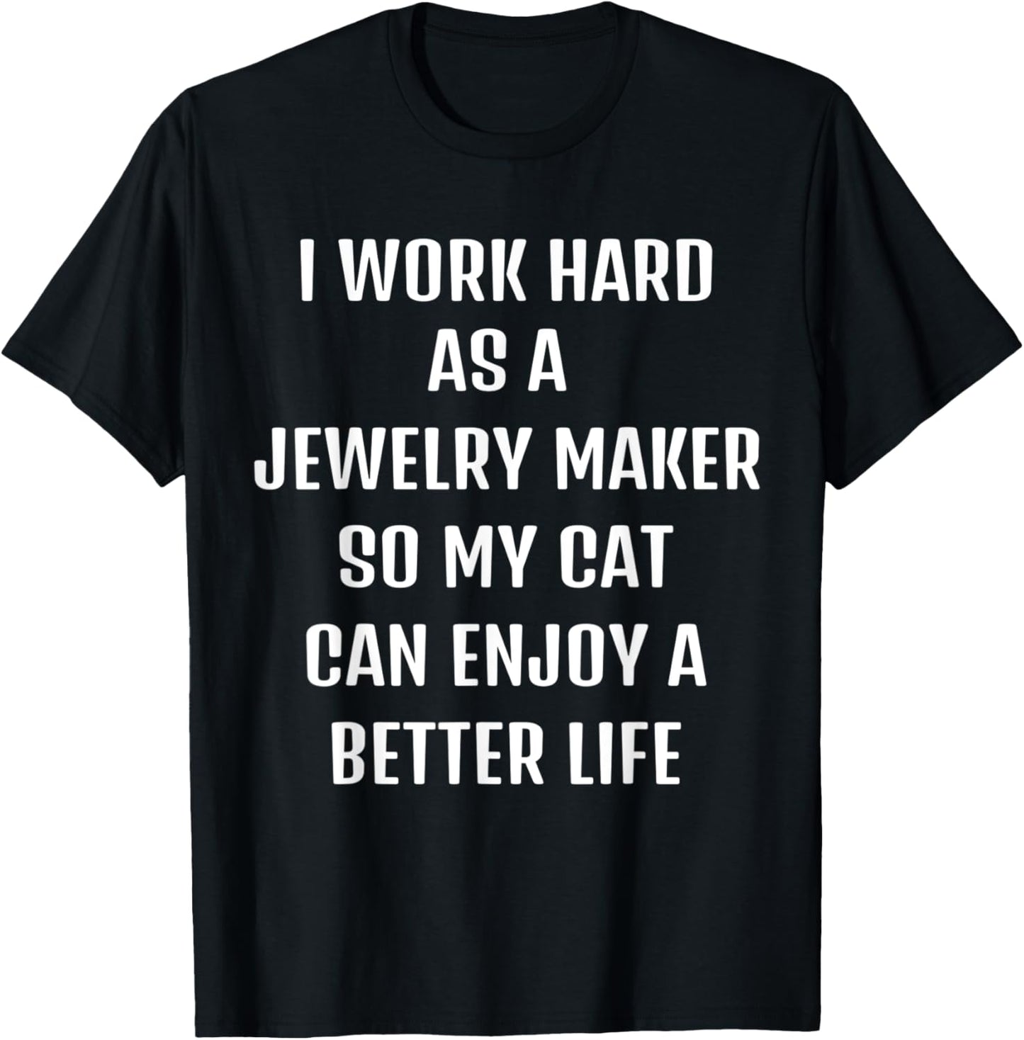 Cute saying Funny sarcastic need Jewelry Maker and my cat. Apparel | US Viral Style | Perfect Gift Idea
