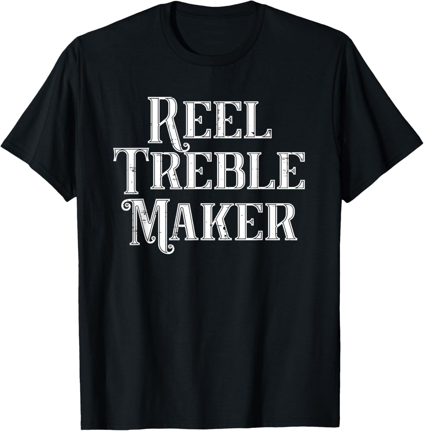 Irish Dance Reel Treble Maker Apparel | Trending 2025 | Aesthetic Fit
